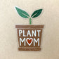 Sticker - Plant Mom